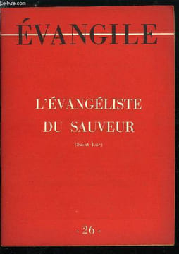Evangile n° 26 - L'Evangéliste du Sauveur, Luc, Evangéliste du Sauveur et du Salut, Luc, l'Evangéliste de l'amour miséricordieux, Luc, Evangéliste de ...