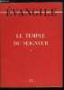Evangile n° 32 - Le temple du Seigneur, Les sanctuaires des patriarches, Quand Yahvé était sous la tente, Le temple de Salomon, Yahvé fixe sa demeure ...