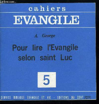 Cahiers Evangile n° 5 - Pour lire l'évangile selon saint Luc par Augustin George, L'Evangile de Luc, Le mystère de Jésus, Des livres sur Jésus, Le ...