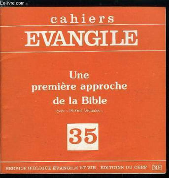 Cahiers Evangile n° 35 - Une première approche de la Bible, Ancien testament, Dieu crée son peuple, Dieu fait alliance, Des rois pour rassembler le ...