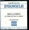 Cahiers Evangile n° 69 - Des livres au service de la Bible, Les textes, Dictionnaires, collections, revues, Le monde biblique, Introductions a la ...