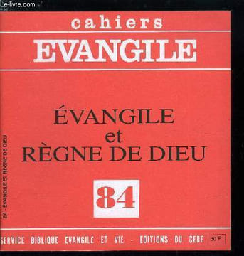 Cahiers Evangile n° 84 - Evangile et règne de Dieu, Le Règne de Dieu dans le judaïsme au 1er s. de notre ère par C. Tassin, Le Règne de Dieu dans les ...