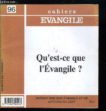 Cahiers Evangile n° 96 - Qu'est ce que l'Evangile ?, D'ou vient le mot évangile ?, L'Evangile de Paul, L'Evangile, Paul et les évangiles, De ...