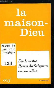 La Maison-Dieu n° 123 - Eucharistie, bénédiction et sacrifice dans l'Ancien Testament par Henri Cazelles, Le repas du Seigneur par Charles Perrot, La ...