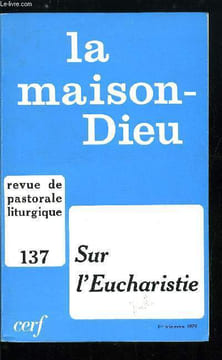 La Maison-Dieu n° 137 - L'eucharistie au regard d'une théologie fondamentale par Antoine Delzant, L'Eucharistie dans l'eglise par Pierre André Liégé, ...