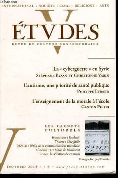 Etudes tome 417 n° 12 - Fin du monde ou fin d'un monde ? par Nathalie Sarthou Lajus, La résistance du peuple syrien par Wladimir Glasman, Le web a ...