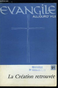 Evangile aujourd'hui n° 91 - La Paque verte de François d'Assise par Eloi Leclerc, La théologie franciscaine du créé par Luc Mathieu, Saint François ...