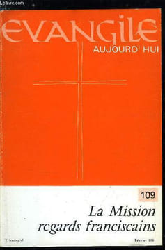 Evangile aujourd'hui n° 109 - Saint François et ses frères : un nouveau visage de la Mission par Michel Hubaut, L'élan missionnaire des origines ...