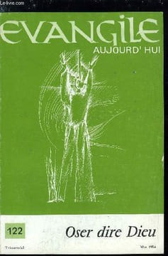 Evangile aujourd'hui n° 122 - La soif et la source, tracer un chemin vers Dieu par Hervé Chaigne, Des lieux ou l'on s'efforce de dire Dieu, Jésus ...