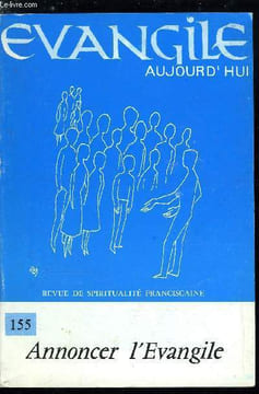 Evangile aujourd'hui n° 155 - Qu'entend-on par évangélisation ? par Patrick Simonnin, Pourquoi la mission ? par Michel Hubaut, Relativisme et ...