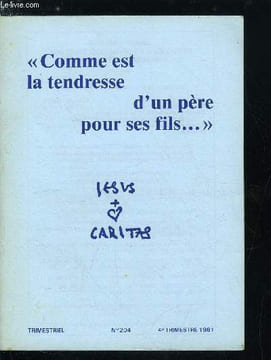 Jesus Caritas n° 204 - J'ai besoin de tendresse, La mode est a la tendresse, Tendresse sans parole, A bras fermés, Vive pour qui ? Pour quoi ? par ...