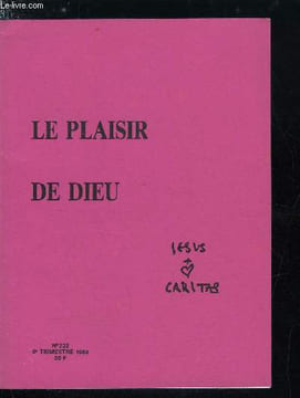 Jesus Caritas n° 232 - Dieu a plaisir à, Au vrai plaisir de Dieu par Michel Pinchon, Dieu, premier et créateur par P.M., Le bon plaisir de Dieu par ...
