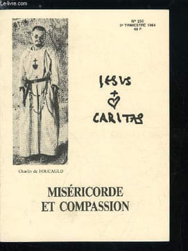 Jesus Caritas n° 255 - Dieu est amour par Ancelle, L'amour est premier, Jésus guérit la belle mère de Simon par Pierre Moitel, Un amour sans raison ...