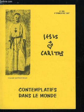 Jesus Caritas n° 268 - Un chemin privilégié par Michel de Goedt, Contemplation sur les chemins par Jacques Maritain, Désert par Madeleine Delbrel, ...