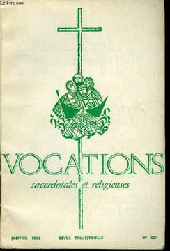 Vocations sacerdotales et religieuses n° 221 - La formation spirituelle des candidats au sacerdoce par S.S. Jean XXIII, Réflexions sur la théologie de ...