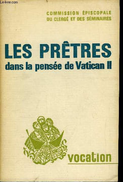 Vocation n° 233 - Les prêtres dans la pensée de Vatican II - Les textes fondamentaux du Concile - Les prêtres dans l'Eglise par Mgr Gabriel-Marie ...