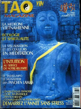 Tao Yin magazine n° 22 - La mutation du monde et de la conscience par J.P. Bourre, La médecine vietnamienne, une synthèse originale par Hélène ...