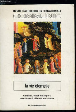 Communio n° 1 - L'homme et la vie éternelle par Hans Urs von Balthasar, La vie éternelle dans les écrits de Jean par Jesus Luzarraga, L'actualité de ...