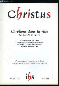 Christus n° 166 - Chrétiens dans la ville, le sel de la terre, Les présences citadines de Dieu par André Beauchamp, Jonas a Ninive par Claude Flipo, ...