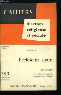 Cahiers d'action religieuse et sociale n° 393 - Paul VI, ecclesiam suam - Une église qui approfondit la conscience qu'elle a d'elle même, La ...