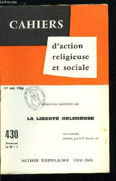 Cahiers d'action religieuse et sociale n° 430 - Doctrine générale sur la liberté religieuse, Objet et fondement de la liberté religieuse, ...