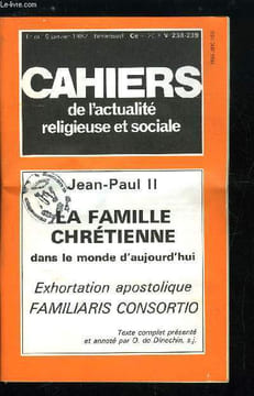 Cahiers de l'actualité religieuse et sociale n° 238-239 - Jean Paul II - la famille chrétienne dans le monde d'aujourd'hui, exhortation apostolique, ...