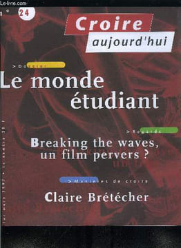 Croire aujourd'hui n° 24 - Retour a l'inquisition ou respect des croyances ? par Luc Pareydt, Par dela l'Est et l'Ouest par Claude Larre, Loi Robien : ...