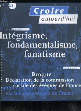 Croire aujourd'hui n° 36 - Croire aujourd'hui : explication de titre par Michel Souchon, Drogue : évitons le risque d'exclure, L'église affrontée aux ...