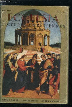 Ecclesia, lectures chrétiennes n° 93 - De l'amour profane a l'amour sacré, L'amour de l'homme et de la femme, L'amour humain dans l'Ancien Testament ...