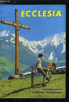Ecclesia, lectures chrétiennes n° 183 - Vacances chrétiennes - Du bon usage familial des vacances par Elisabeth Gerin, Du bon usage de l'auto par S. ...
