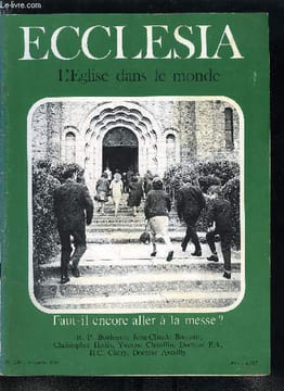 Ecclesia, lectures chrétiennes n° 248 - Faut-il encore aller a la messe ? entretien de Bruno Lagrange avec Yvonne Chauffin, La psychanalyse et la ...