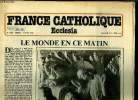 France catholique, Ecclesia n° 1843 - Le monde en ce matin, Quand les déserts de la solitude refleurissent, Oui ou non ? Oui, il est vraiment ...