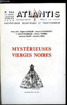 Atlantis n° 266 - Les vierges noires en France, La Vierge noire Isis, Du symbolisme cosmique aux Vierges noires par F. Dupuy-Pacherand, La Vierge ...