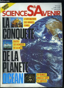 Sciences et avenir hors série n° 57 - La conquête de la planète océan par Claude Morlon, Un fragile équilibre par Roger Chesselet, La jouvence du fond ...