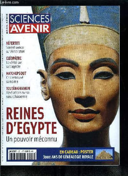 Sciences et avenir hors série n° 157 - Pour la main d'une reine, Pascal Vernus : mères, épouses et filles de rois, Un nom pour l'éternité, Sur les ...