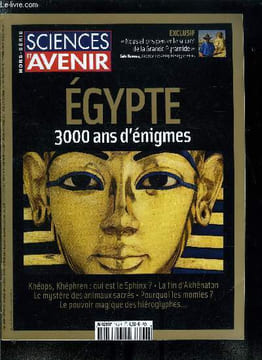 Sciences et avenir hors série n° 165 - Zahi Hawass : nous nous préparons a percer le mystère de la Grande Pyramide, Du roi Scorpion a Cléopatre, Le ...