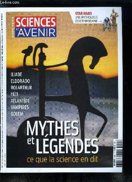 Sciences et avenir hors série n° 190 - Luc Ferry : jamais la science n'expliquera l'origine du monde, Trois, la colline livre ses secrets, La légende ...