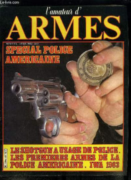 L'amateur des armes n° 23 - La police américaine : mythe et réalité, Siegfried Hubner, Les premières armes de la police américaine par Dominique ...