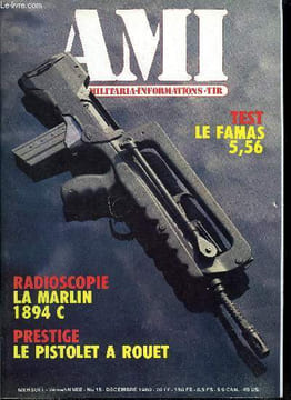 AMI - Armes militaria infos n° 15 - Le Famas 5,56 F1, La carabine Marlin 1894C en .357 Magnum, Pistolet a rouet a deux canons, Les paras belges dans ...