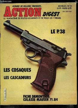 Action Digest n° 23 - Un pistolet militaire en avance sur son temps : le P 38 par Dominique Venner, La résistance du Smith & Wesson mod. 60 par Mario ...