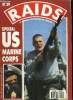 Raids n 39 - Phinia ou le rendez vous des gants : US Marines et Lgionnaires, Le Boot Camp ou onze semaines en enfer pour les recrues du Corps, Quand ...