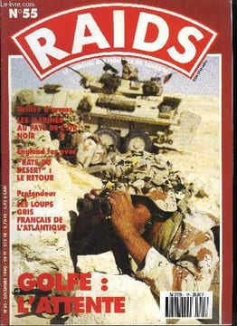 Raids n° 55 - Même si les paras de la 82e Airborne étaient deja dans le désert saoudien quelques jours après l'invasion du Koweït, ils n'auraient rien ...