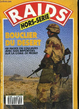 Raids hors série n° 1 - Golfe : déploiement de titan pour l'Oncle Sam et ses GI's, Golfe : une seule direction, le désert et son immensité, Golfe : A ...