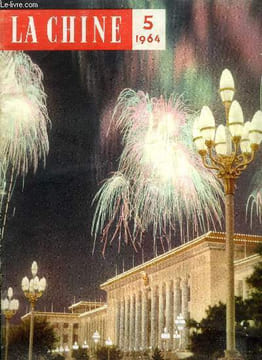 La Chine n° 5 - Pékin accueille chaleureusement le premier ministre Chouen-lai a son retour, La vice présidente Soong Ching Ling a Ceylan, Promouvoir ...
