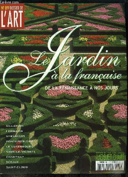 Dossier de l'art n° 89 - Les jardins français de la Renaissance par Jacques Moulin, Chamerolles, la reconstitution d'un jardin renaissance par Jacques ...