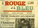 Le rouge et le bleu n° 17 - Trois français découvrent les sources de l'Amazone par Gaëtan Fouquet, Objections et réponses par Charles Spinasse, Piston ...