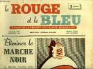 Le rouge et le bleu n° 36 - Eliminer le marché noir par Louis Morand, Contre tout mimétisme par Charles Spinasse, Comment former le syndicat unique ?, ...