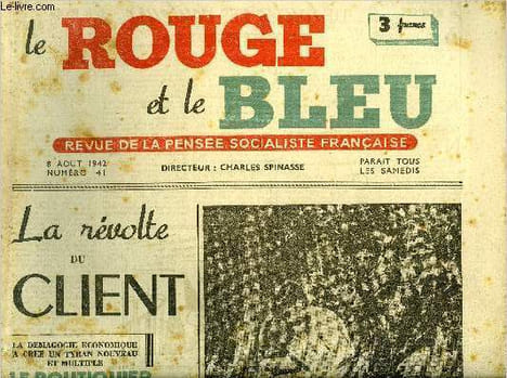 Le rouge et le bleu n° 41 - La révolte du client par Pierre Hamp, La lumière du foyer par Charles Spinasse, Comment des patriotes courageux voudraient ...