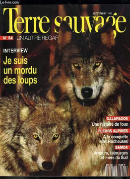 Terre sauvage n° 54 - Flamant : un fakir au teint de rose par Philippe Tarnier, Je suis un mordu des loups par Gérard Ménatory, Les stratégies de la ...