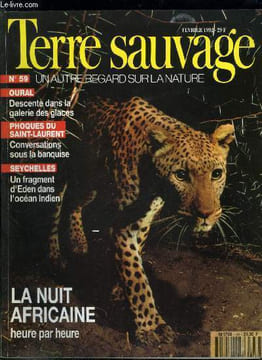 Terre sauvage n° 59 - Phoques du saint Laurent, conversations sous la banquise par Yves Paccalet, La nuit africaine, une enquête heure par heure, issu ...